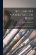 The Cabinet Makers' Sketch Book: a... - Bild 1