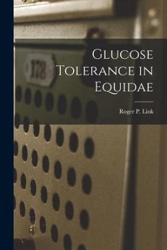 Glucose Tolerance in Equidae - Link, Roger P.