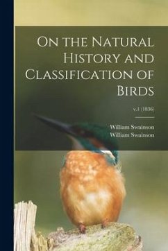 On the Natural History and Classification of Birds; v.1 (1836) - Swainson, William