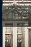 How to Increase the Yield of Wheat in California; B211
