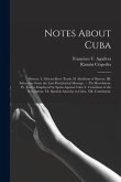 Notes About Cuba: Slavery. I. African Slave Trade. II. Abolition of Slavery. III. Inferences From the Last Presidential Message. -- The