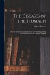 The Diseases of the Stomach: With an... - Bild 1