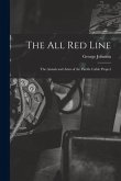 The All Red Line [microform]: the Annals and Aims of the Pacific Cable Project