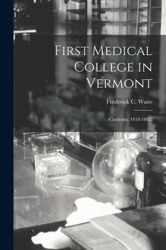 First Medical College in Vermont: Castleton, 1818-1862.