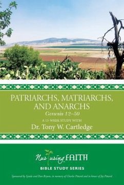 Patriarchs, Matriarchs, and Anarchs: Genesis 12-50 - Cartledge, Tony W.