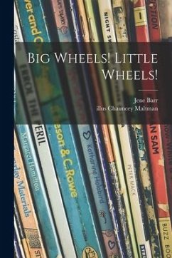 Big Wheels! Little Wheels! - Barr, Jene