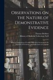 Observations on the Nature of Demonstrative Evidence: With an Explanation of Certain Difficulties Occurring in the Elements of Geometry, and Reflectio