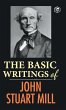 The Basic Writings of John Stuart Mill - Bild 1