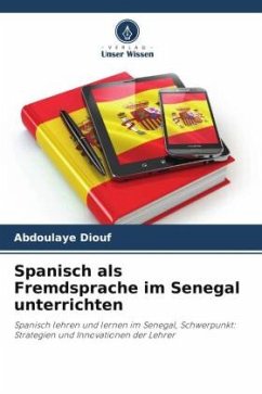 Spanisch als Fremdsprache im Senegal unterrichten - Diouf, Abdoulaye