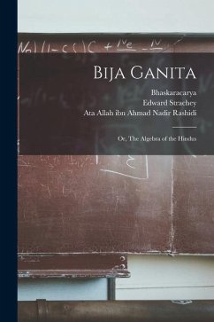 Bija Ganita: or, The Algebra of the Hindus - Strachey, Edward