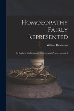 Homoeopathy Fairly Represented: in Reply to Dr. Simpson's 