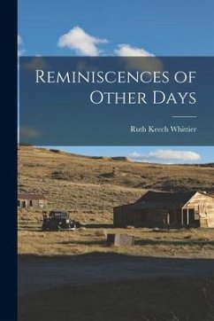 Reminiscences of Other Days - Whittier, Ruth Keech