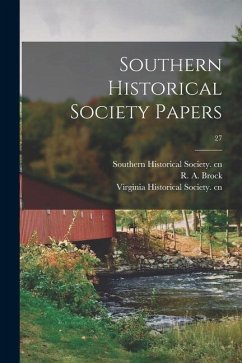 Southern Historical Society Papers; 27