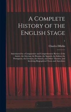 A Complete History of the English Stage - Dibdin, Charles