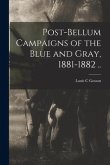 Post-bellum Campaigns of the Blue and Gray, 1881-1882 ..