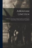 Abraham Lincoln: a Collection of Anecdotes and Stories Told by and of President Lincoln, Many of Them Heretofore Unpublished