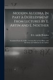 Modern Algebra. In Part a Development From Lectures by E. Artin and E. Noether; Translated From the 2d Rev. German Ed. by Fred Blum, With Revisions an