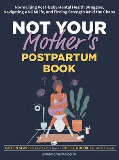 Not Your Mother's Postpartum Book - Slavens, Caitlin; Bodie, Chelsea