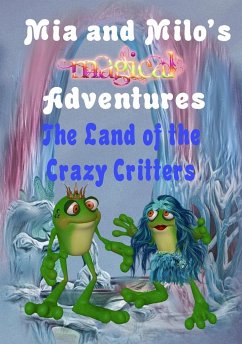Mia and Milo's Magical Adventures - The Land Of The Crazy Critters - Coppolino, Lesley