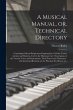 A Musical Manual, or, Technical... - Bild 1