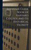 Souvenir Guide Book of Harvard College and Its Historical Vicinity