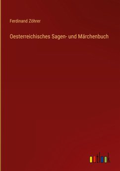 Oesterreichisches Sagen- und Märchenbuch - Zöhrer, Ferdinand