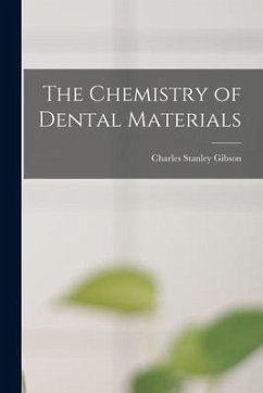 The Chemistry of Dental Materials - Gibson, Charles Stanley