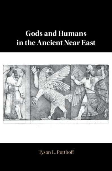 Gods and Humans in the Ancient Near East (eBook, PDF) Gods and Humans in the Ancient Near East (eBook, PDF)