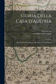 Storia Della Casa D'Austria: Da Rodolfo di Apsburgo Alla Morte di Leopoldo II; v.3