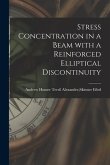 Stress Concentration in a Beam With a Reinforced Elliptical Discontinuity
