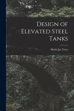 Design of Elevated Steel Tanks - Trees, Merle Jay