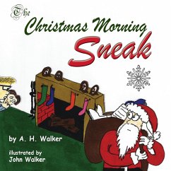 The Christmas Morning Sneak - Walker, A. H.