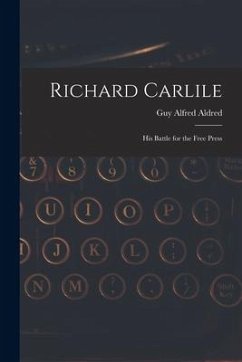 Cover Richard Carlile: His Battle for the Free Press