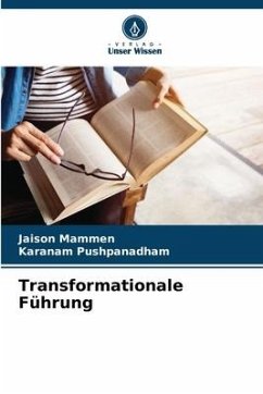 Transformationale Führung - Mammen, Jaison;Pushpanadham, Karanam