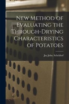 New Method of Evaluating the Through-drying Characteristics of Potatoes - Scheldorf, Jay John