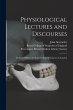 Physiological Lectures and Discourses:... - Bild 1
