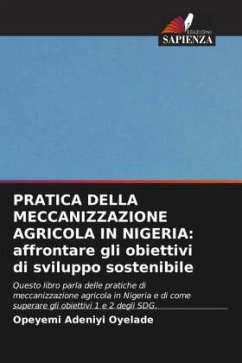 PRATICA DELLA MECCANIZZAZIONE AGRICOLA IN NIGERIA: affrontare gli obiettivi di sviluppo sostenibile - Oyelade, Opeyemi Adeniyi