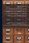 Budgets, Classification and Compensation Plans for University and College Libraries