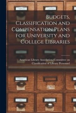 Budgets, Classification and Compensation Plans for University and College Libraries