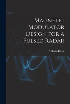 Magnetic Modulator Design for a Pulsed Radar - Howe, Odia E.