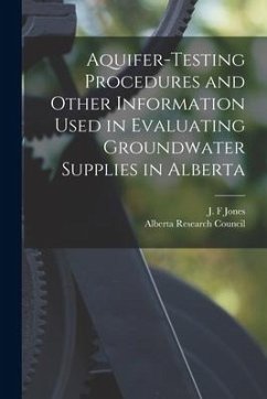 Aquifer-testing Procedures and Other Information Used in Evaluating Groundwater Supplies in Alberta