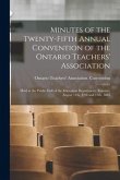 Minutes of the Twenty-fifth Annual Convention of the Ontario Teachers' Association [microform]: Held in the Public Hall of the Education Department, T