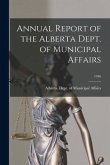 Annual Report of the Alberta Dept. of Municipal Affairs; 1946
