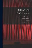 Charles Frohman: Manager and Man