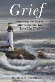 Grief: Surviving the Storm After Someone You Love Has Died