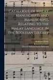 Catalogue of Malay Manuscripts and Manuscripts Relating to the Malay Language in the Bodleian Library