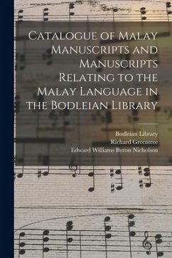 Catalogue of Malay Manuscripts and Manuscripts Relating to the Malay Language in the Bodleian Library - Greentree, Richard