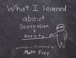 What I Learned About Depression & Anxiety - Frey, Matt