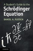 A Student's Guide to the Schrödinger Equation (eBook, PDF)