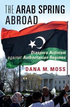 Arab Spring Abroad (eBook, PDF) - Moss, Dana M.